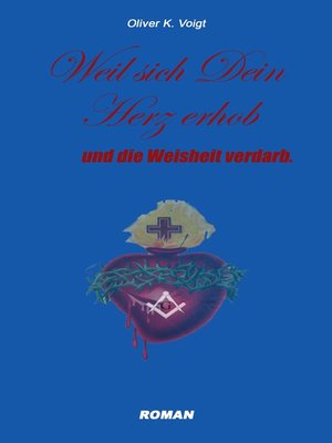 cover image of Weil sich Dein Herz erhob und die Weisheit verdarb